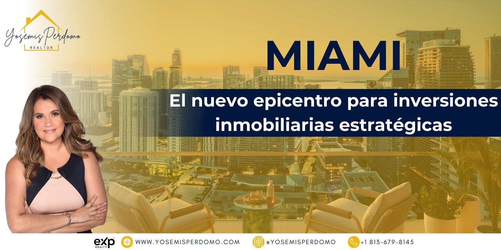 Miami: El nuevo epicentro para inversiones inmobiliarias estratégicas