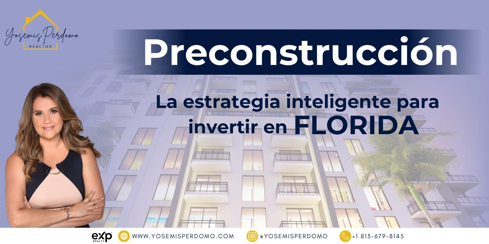 Preconstrucción: La estrategia inteligente para invertir en Florida