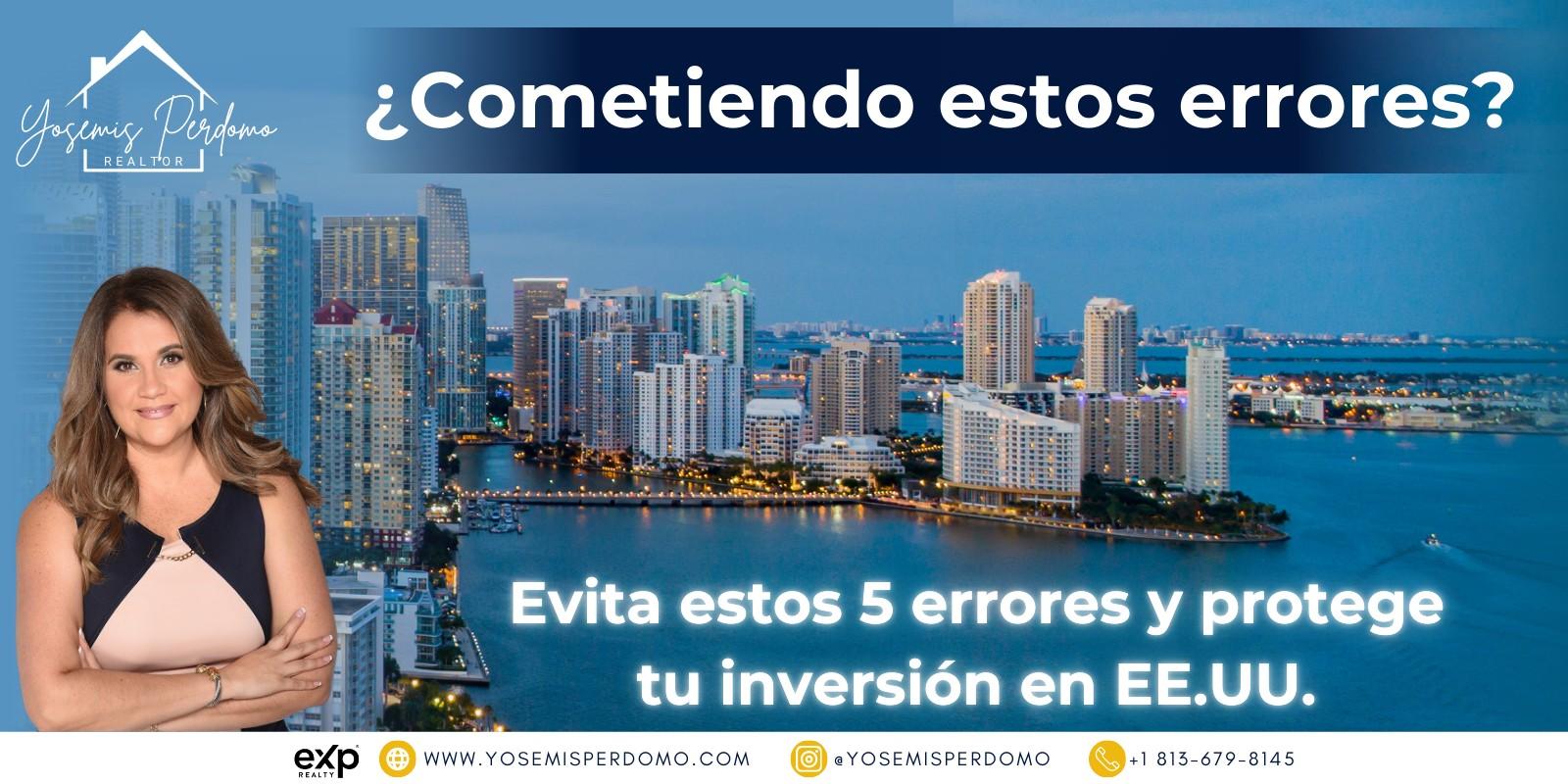 Evita estos 5 errores y protege tu inversión en EE.UU.