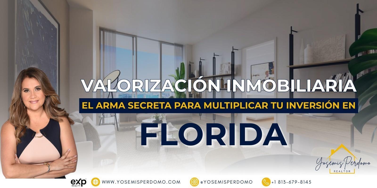 Valorización inmobiliaria: El arma secreta para multiplicar tu inversión en Florida