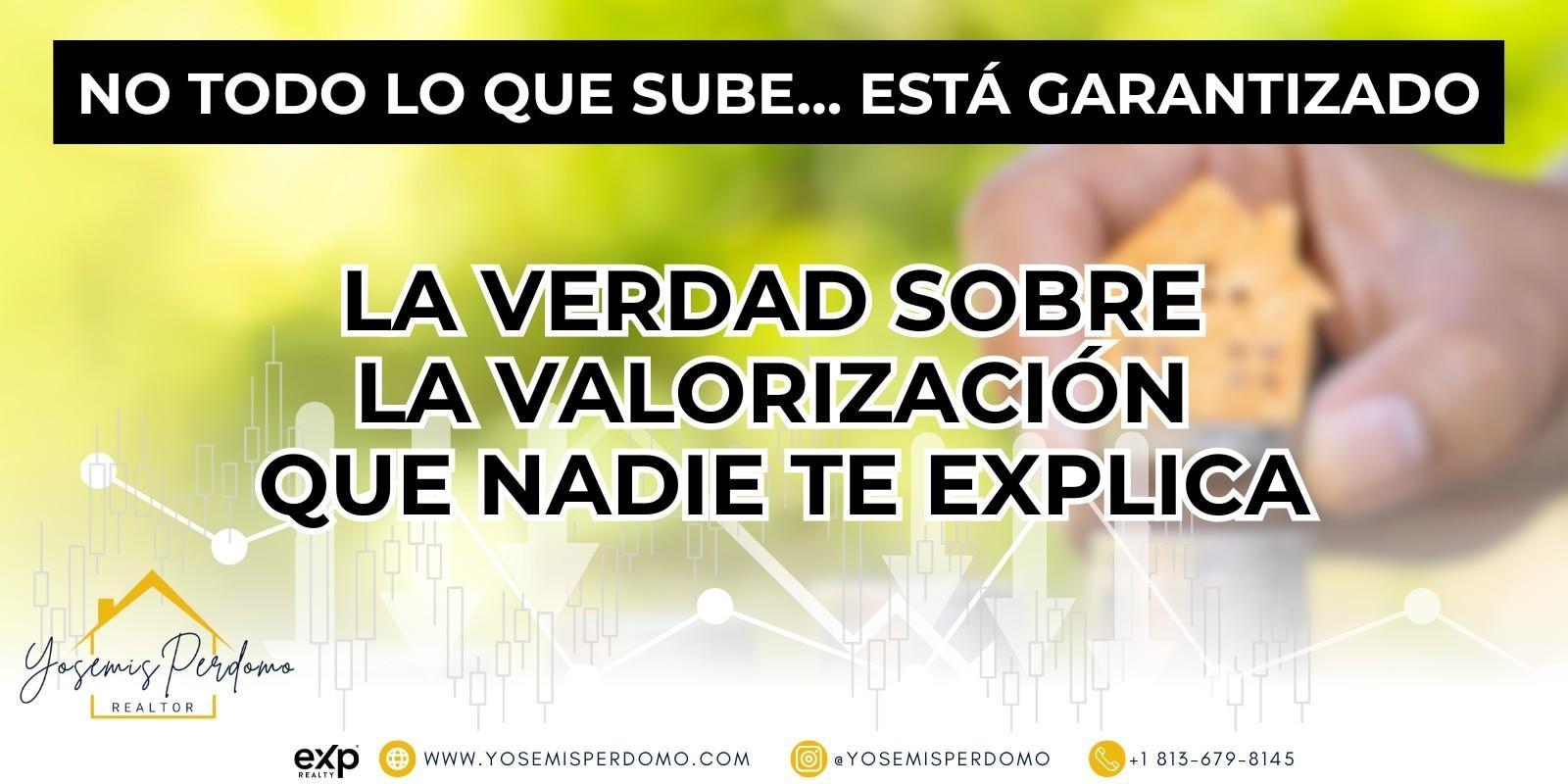 Valorización: ¿Aliada silenciosa o riesgo disfrazado? Descúbrelo antes de invertir.