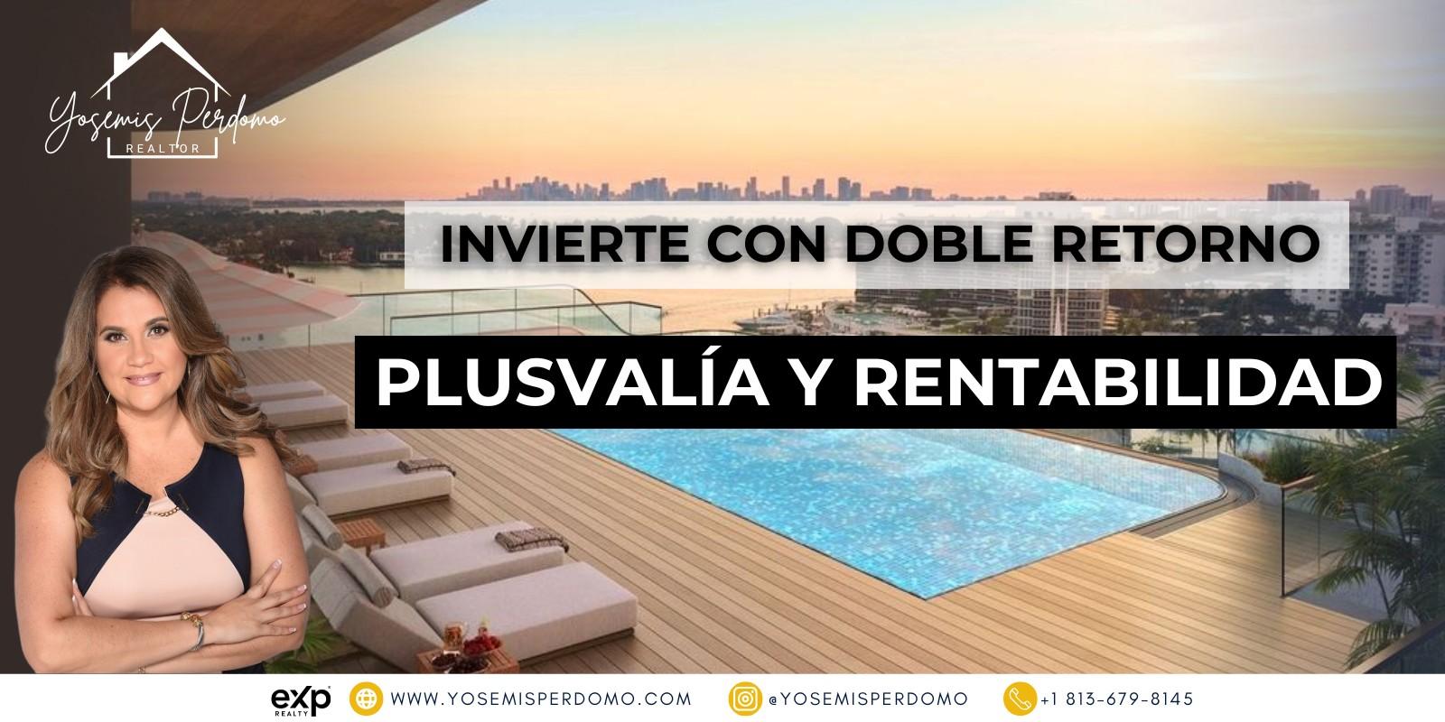 Valorización + Rentabilidad: la fórmula para invertir con doble ganancia en Florida