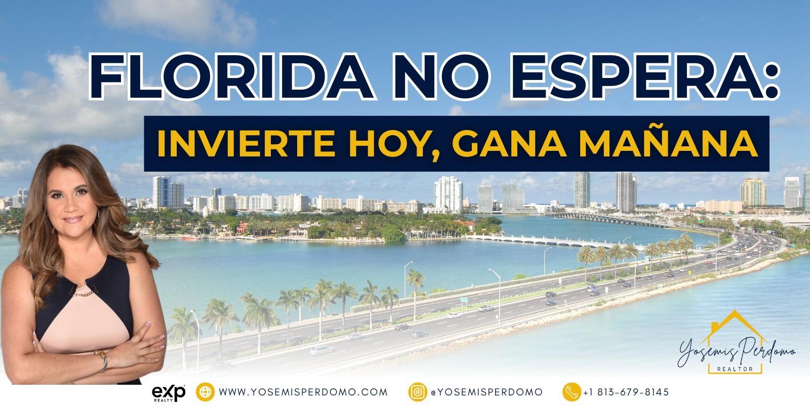 Florida no espera: invierte hoy, gana mañana