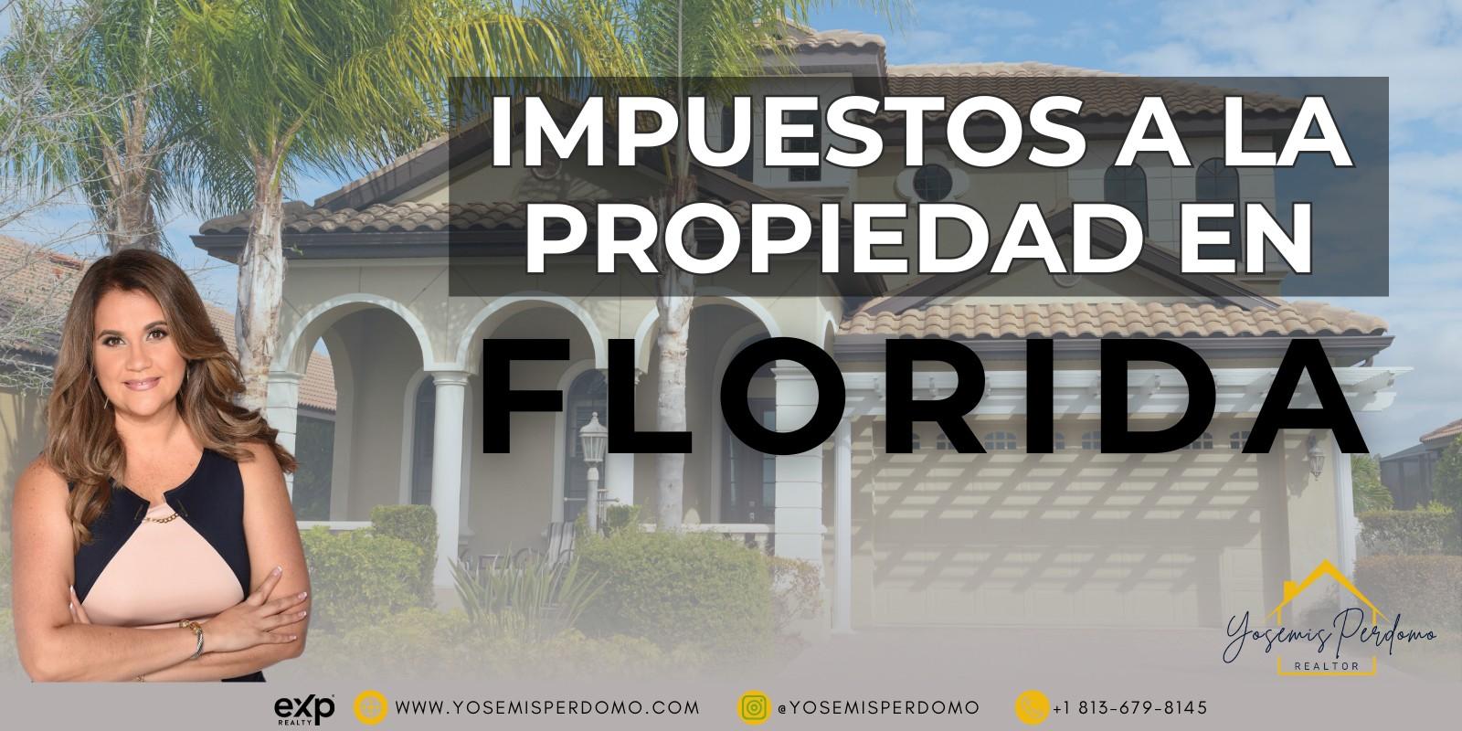 Impuestos a la Propiedad en Florida: Lo Que Todo Comprador Debe Saber
