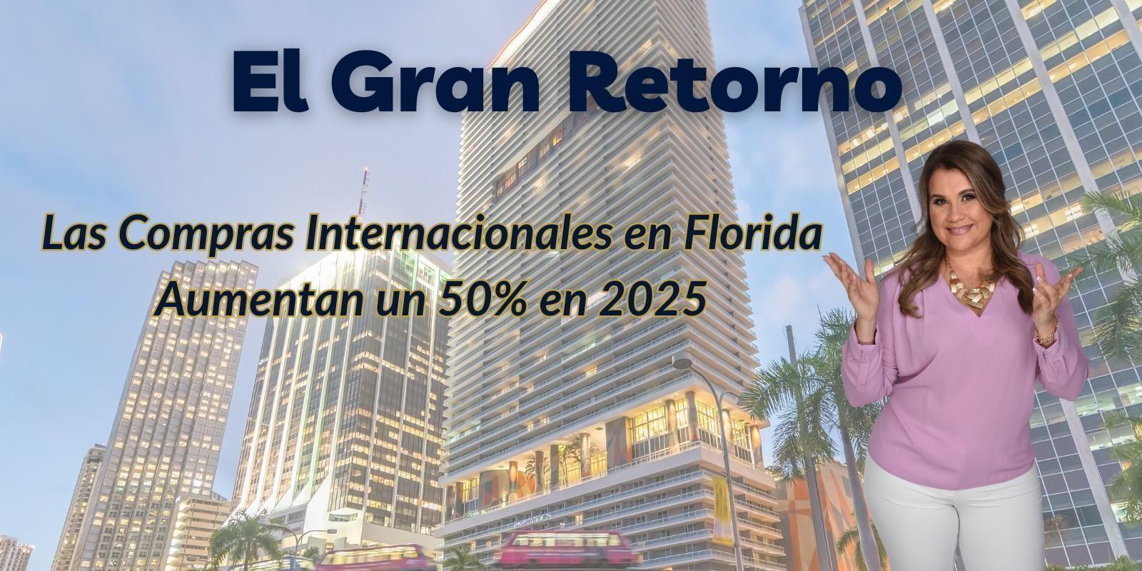 El Gran Retorno: Las Compras Internacionales en Florida Aumentan un 50% en 2025