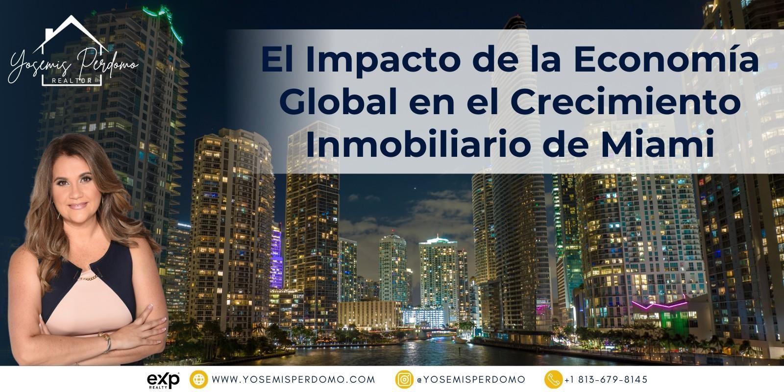 El Impacto de la Economía Global en el Crecimiento Inmobiliario de Miami